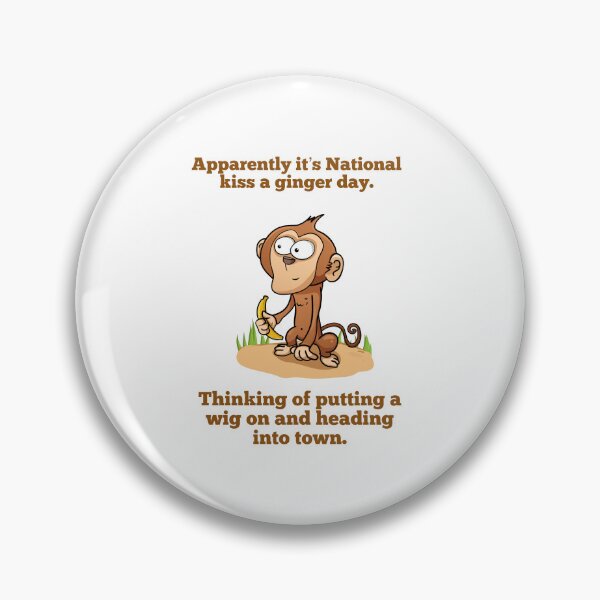 Item preview, Apparently it’s National kiss a ginger day. Thinking of putting a wig on and heading into town.  designed and sold by Kidzx6.