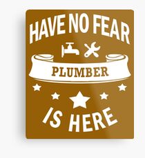 Plumber Have No Fear Birthday Cool Funny Metal Print