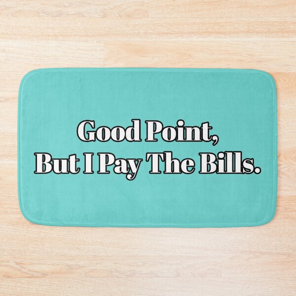 Item preview, I pay the Bills Funny Parent/Boss Design  designed and sold by SilverAndGolden.