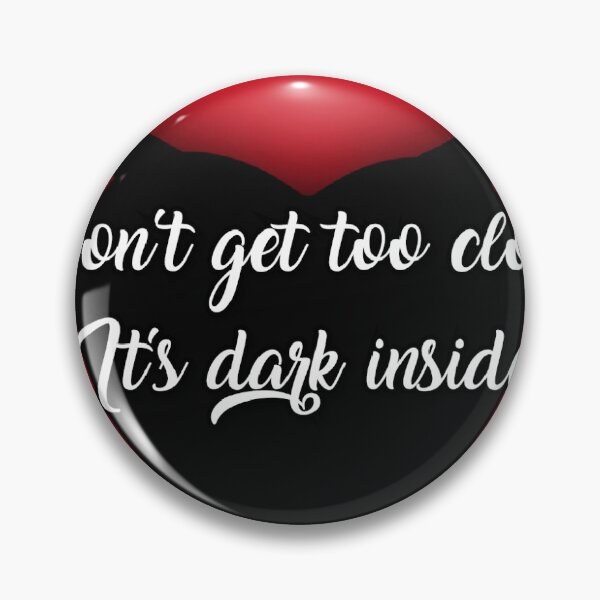 Item preview, "Don't Get Too Close It's Dark Inside" Demon Heart designed and sold by classthetic.