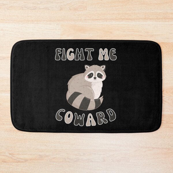 Item preview, Fight Me Coward Cute Raccoon designed and sold by Matjermoon.