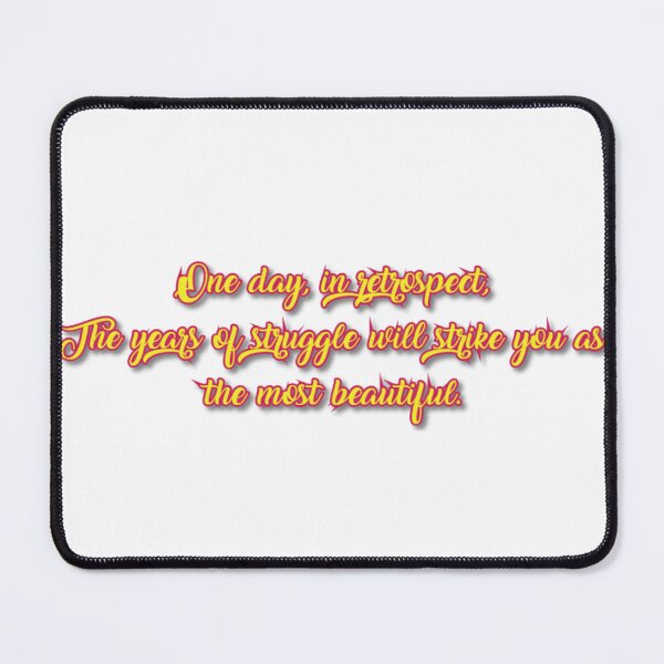 Item preview, One day, in retrospect, the years of struggle will strike you as the most beautiful. designed and sold by classthetic.