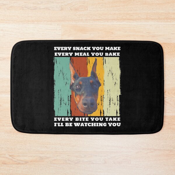 Item preview, Doberman Pinscher Every Snack You Make designed and sold by Trinket-Trickster.