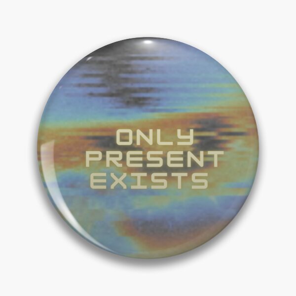Item preview, Only Present Exists designed and sold by SirenMoon.