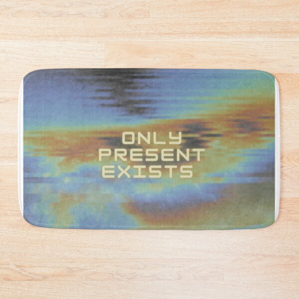 Item preview, Only Present Exists designed and sold by SirenMoon.