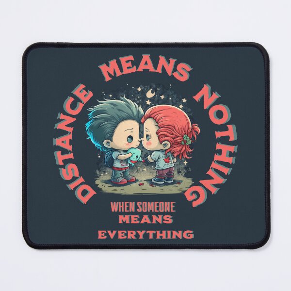 Item preview, distance means nothing when someone means everything designed and sold by Depressed-Bunny.