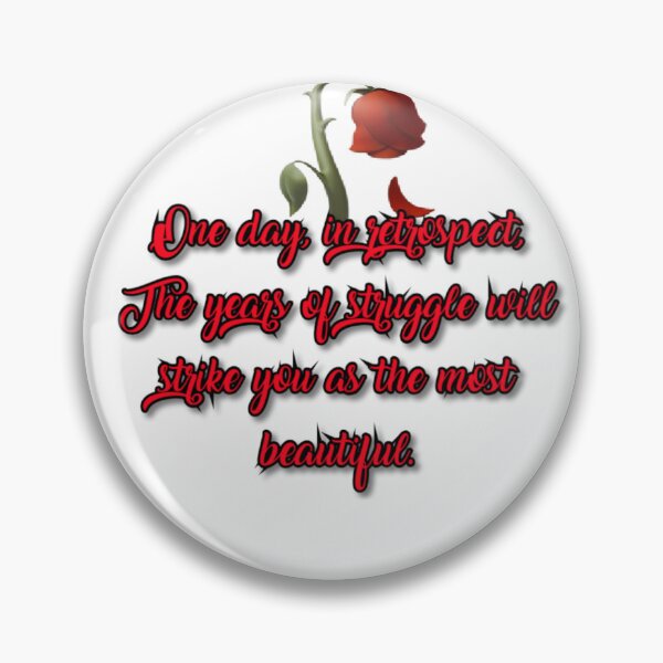 Item preview, "One day, in retrospect, the years of struggle will strike you as the most beautiful." wilted flower with thornes designed and sold by classthetic.