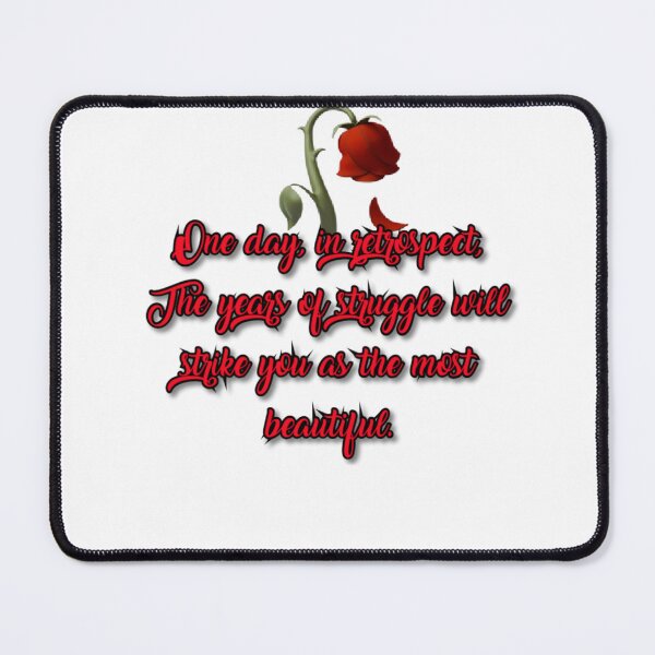 Item preview, "One day, in retrospect, the years of struggle will strike you as the most beautiful." wilted flower with thornes designed and sold by classthetic.