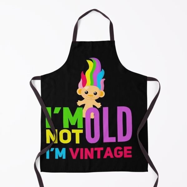Item preview, I’m not old I’m a vintage, funny gen x, troll, gen z designed and sold by mwebba2005.