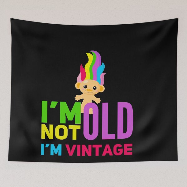 Item preview, I’m not old I’m a vintage, funny gen x, troll, gen z designed and sold by mwebba2005.