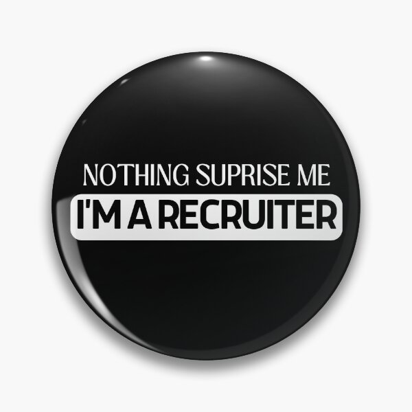 Item preview, Funny Corporate Recruiter - Nothing Surprises Me, I'm a Recruiter designed and sold by Recruiter-Love.