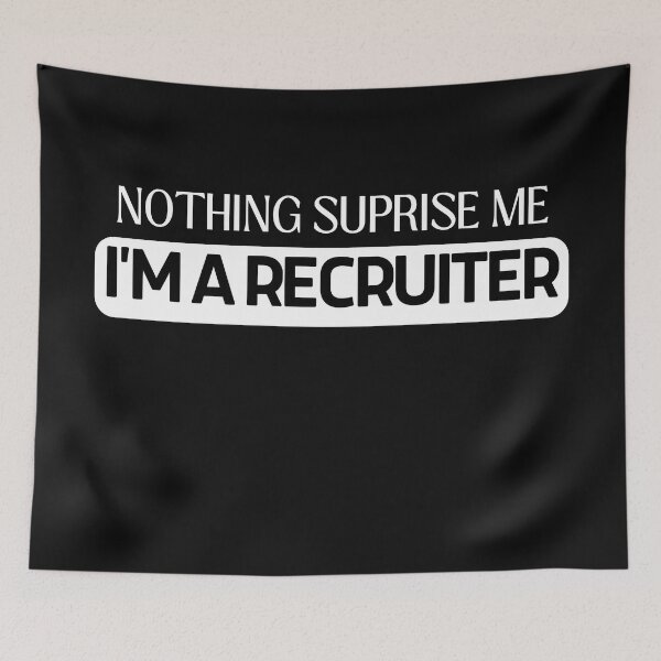 Item preview, Funny Corporate Recruiter - Nothing Surprises Me, I'm a Recruiter designed and sold by Recruiter-Love.