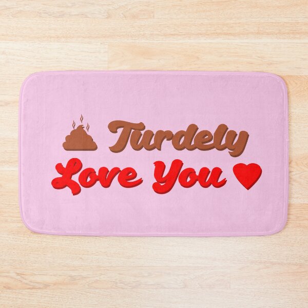 Item preview, Turdely Love You designed and sold by GeoCreate.
