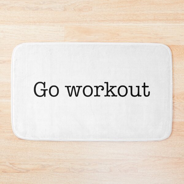 Item preview, go workout designed and sold by CamoQuotes.