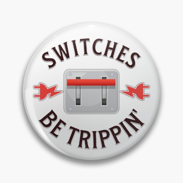 Item preview, Switches Be Trippin - Electrician Humor designed and sold by hijackhippo.