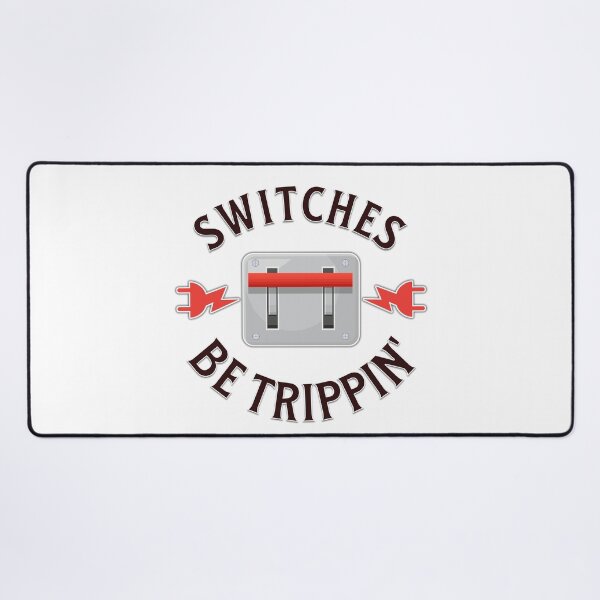 Item preview, Switches Be Trippin - Electrician Humor designed and sold by hijackhippo.