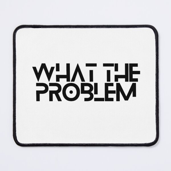 Item preview, WHAT THE PROBLEM MEME DESIGN designed and sold by IyakMan.