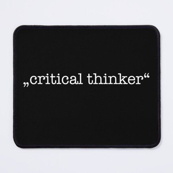 Item preview, critical thinker designed and sold by CamoQuotes.
