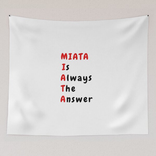 Item preview, Miata Is Always The Answer designed and sold by JAmieAndon.