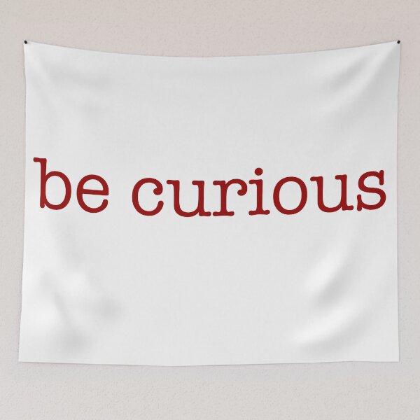Item preview, be curious designed and sold by CamoQuotes.