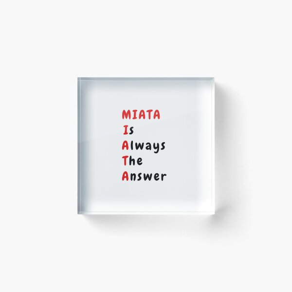 Item preview, Miata Is Always The Answer designed and sold by JAmieAndon.