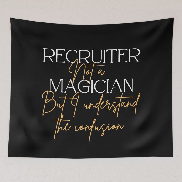 Item preview, Sarcastic Recruiter, Recruiter not a Magician designed and sold by Recruiter-Love.