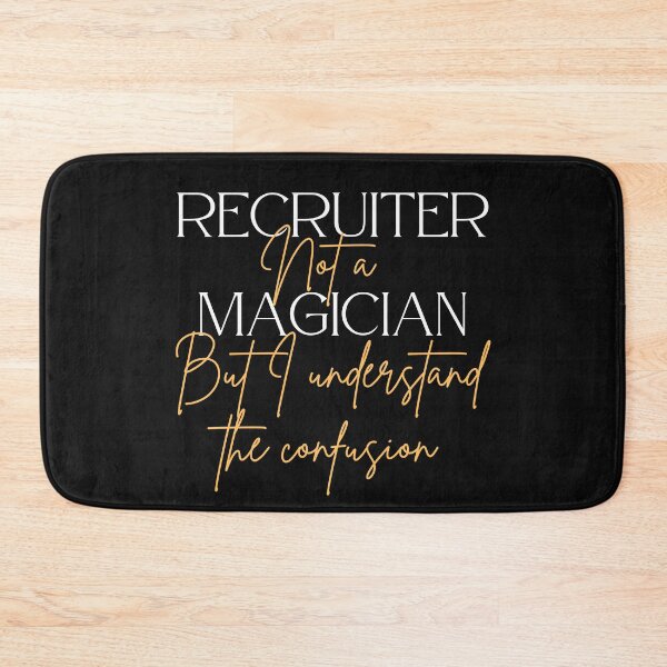 Item preview, Sarcastic Recruiter, Recruiter not a Magician designed and sold by Recruiter-Love.