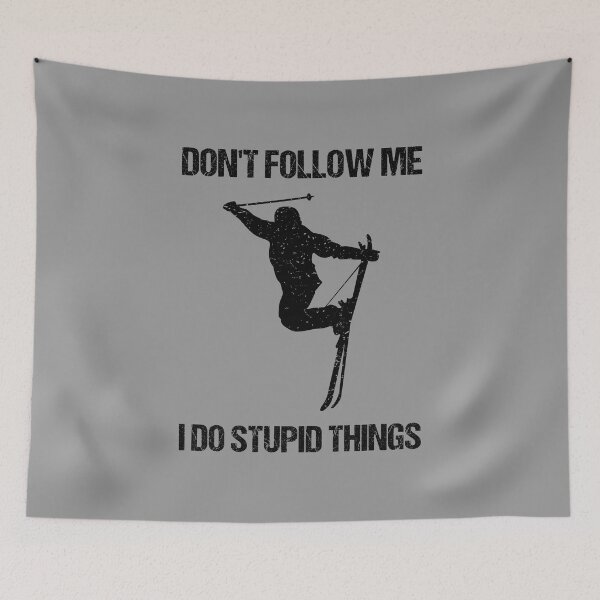 Item preview, Don't Follow Me I Do Stupid Things - Ski VII designed and sold by Lemon Pepper.