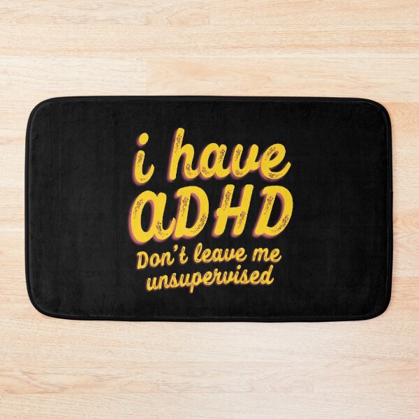 Item preview, Funny ADHD Quote - i have ADHD Don’t leave me unsupervised - Attention Deficit HyperActive Disorder | Neurodiversity | Neurodivergent | Neurodiverse designed and sold by MJDezigns.