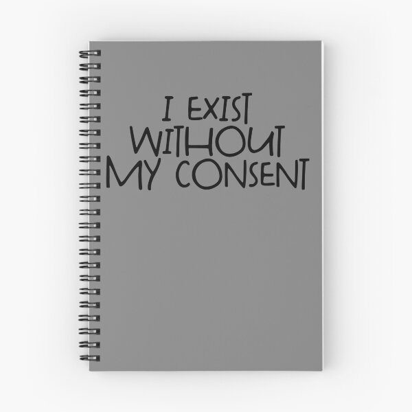 Item preview, I Exist Without My Consent Gear designed and sold by DynamicDesign.