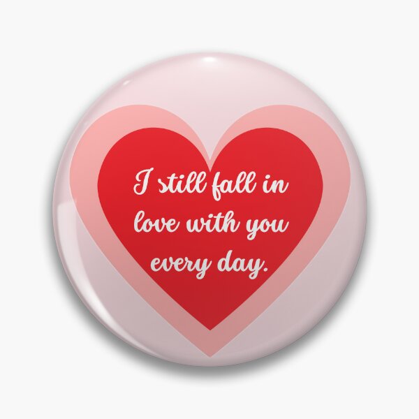 Item preview, I still fall in love with you every day designed and sold by Univers Gifts.