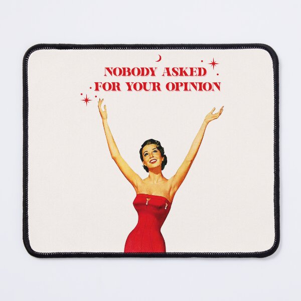 Item preview, Nobody asked for your opinion designed and sold by Vintage Dream.
