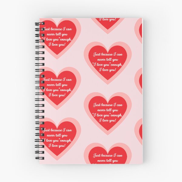 Item preview, Just because I can never tell you “I love you” too often, I love you! designed and sold by Univers Gifts.