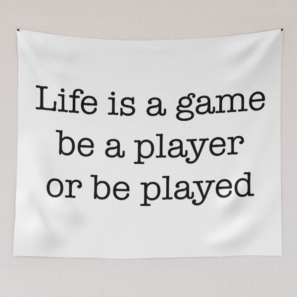 Item preview, Life is a game be a player or be played designed and sold by CamoQuotes.