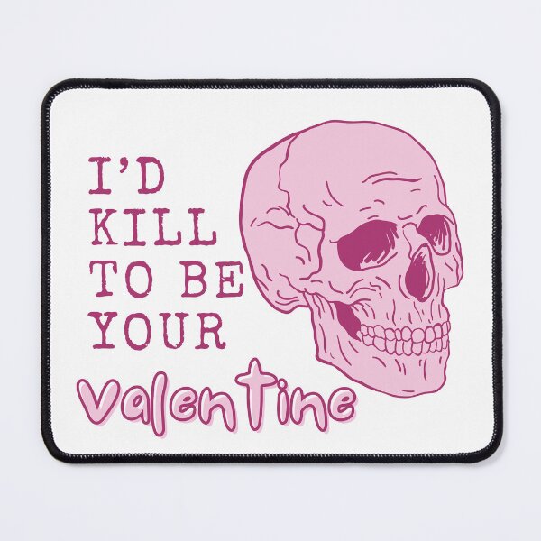 Item preview, I’d kill to be your valentine, skeleton pink. VDay Trending Design designed and sold by Trendphics.