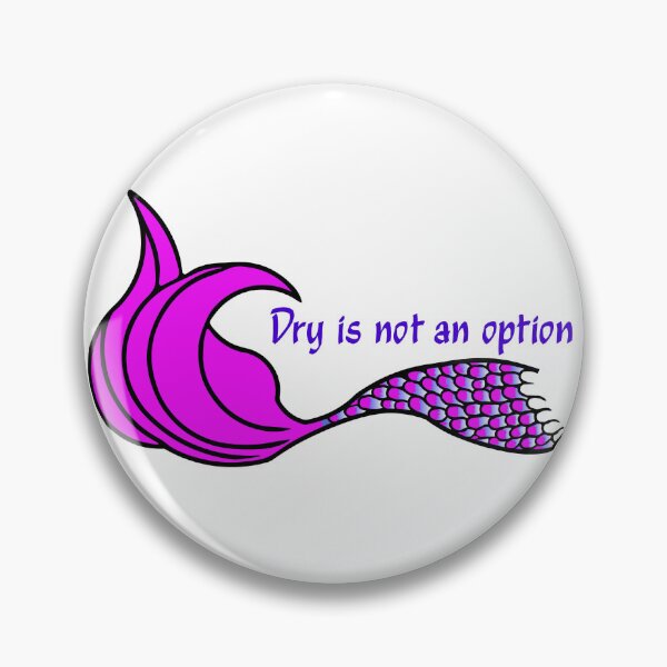 Item preview, Dry Is Not An Option Mermaid Tail in hot pink and purple designed and sold by SunnyDazDesign.