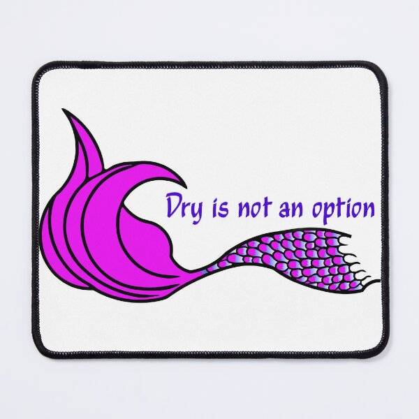Item preview, Dry Is Not An Option Mermaid Tail in hot pink and purple designed and sold by SunnyDazDesign.