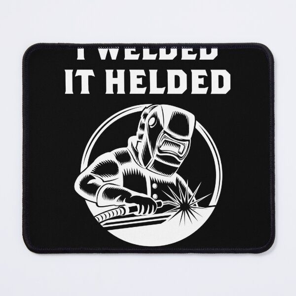 Item preview, I Welded It Helded designed and sold by cutesymerch.