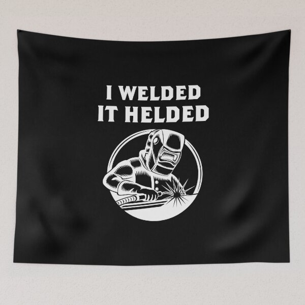 Item preview, I Welded It Helded designed and sold by cutesymerch.