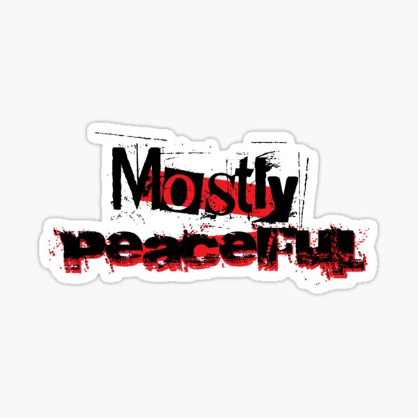 Mostly Peaceful Sticker