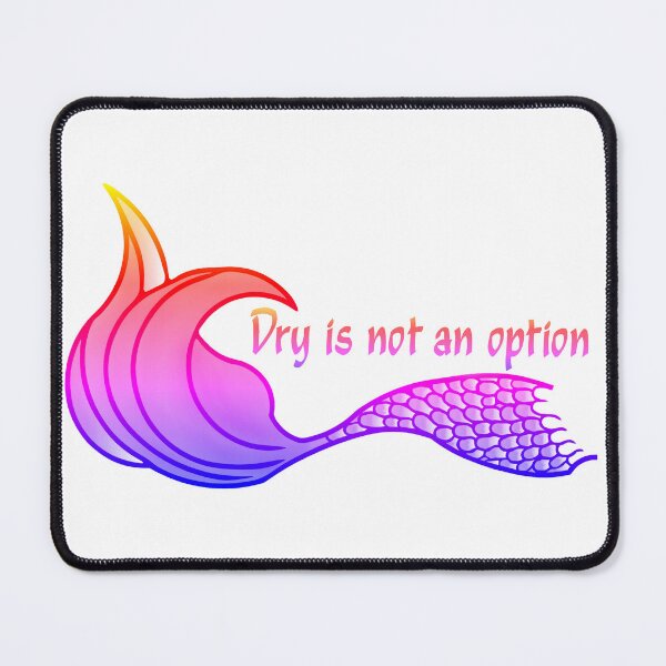 Item preview, Dry Is Not An Option Mermaid Tail in hot pink, purple and orange designed and sold by SunnyDazDesign.