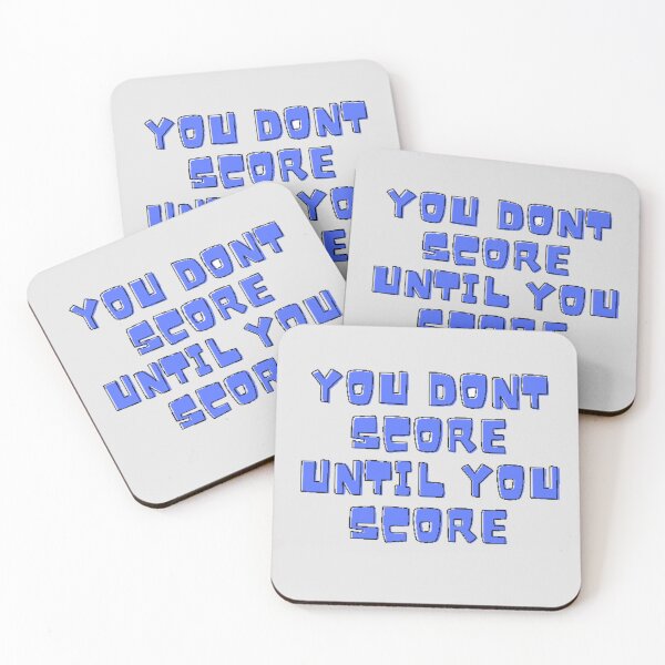 Item preview, You dont score until you score designed and sold by Gabrich1.