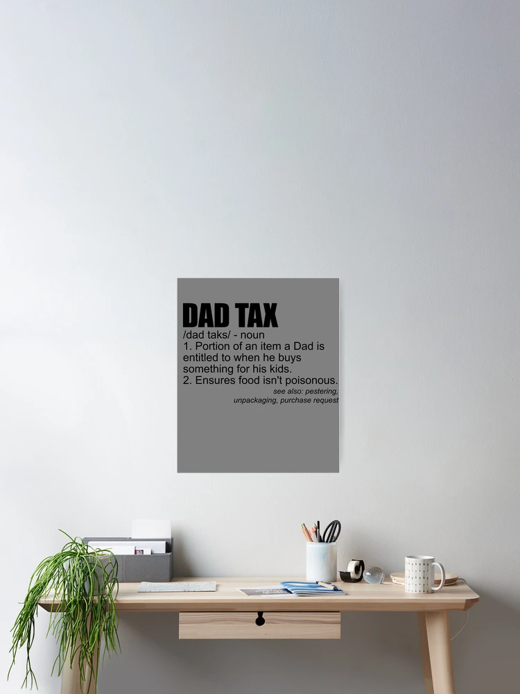 Imagen 2 de 3, Póster con la obra Dad Tax Definition Funny Men's Father's Day Gift Dad Tax Gear, diseñada y vendida por DynamicDesign.