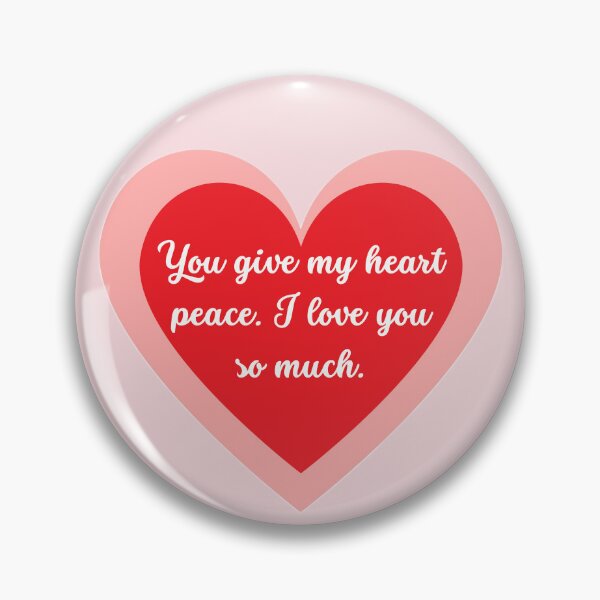 Item preview, You give my heart peace. I love you so much. designed and sold by Univers Gifts.