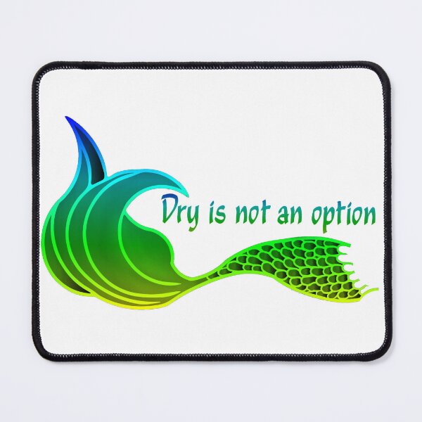 Item preview, Dry Is Not An Option Mermaid Tail in neon green and more designed and sold by SunnyDazDesign.