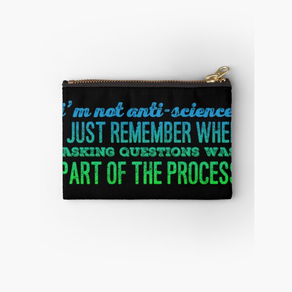 Item preview, I'm Not Anti-Science. I just remember when asking questions was part of the process designed and sold by homesteadswag.