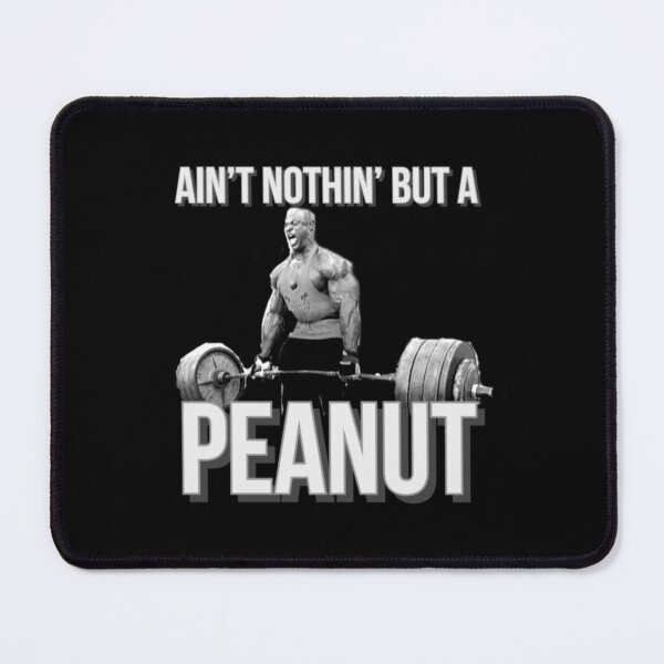 Item preview, RONNIE COLEMAN AINT NOTHIN BUT A PEANUT designed and sold by Labagshops.