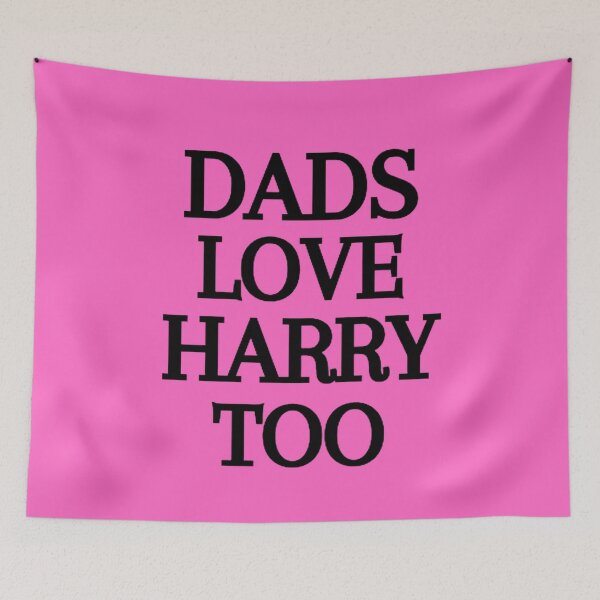 Item preview, DADS LOVE HARRY TOO HARRY STYLES FOR WOMEN AND GIRLS designed and sold by mystylecorner.