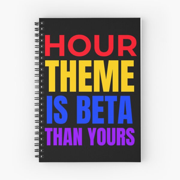 Item preview, Hour Theme Is Better Than Yours     designed and sold by LaughtonGBA.
