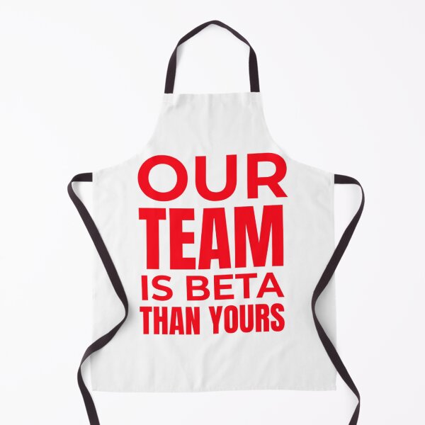 Item preview, Our Team Is Beta Than Yours - Red designed and sold by LaughtonGBA.